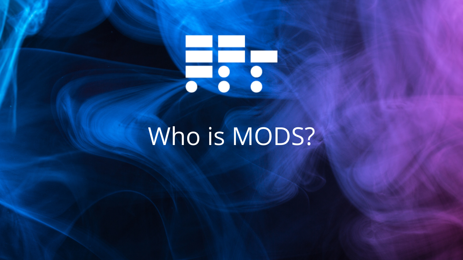 Who is MODS Management MODS
