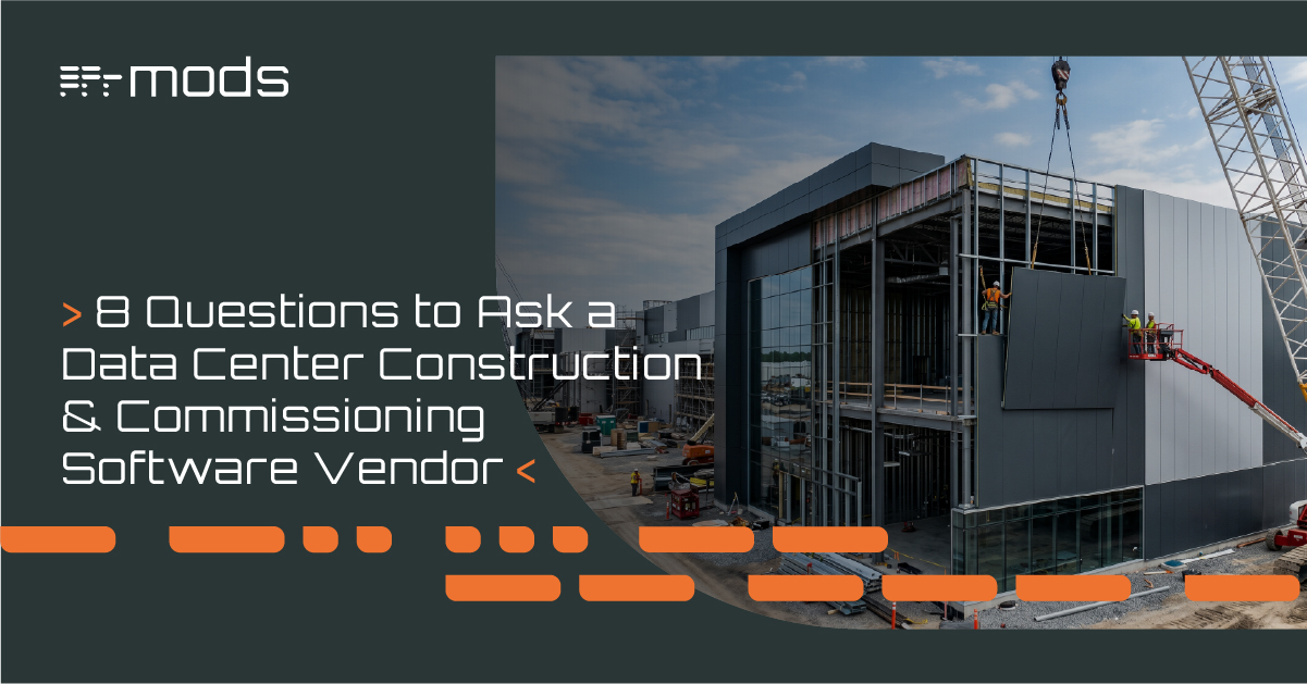 8 Questions to Ask a Data Center Construction & Commissioning Software Vendor